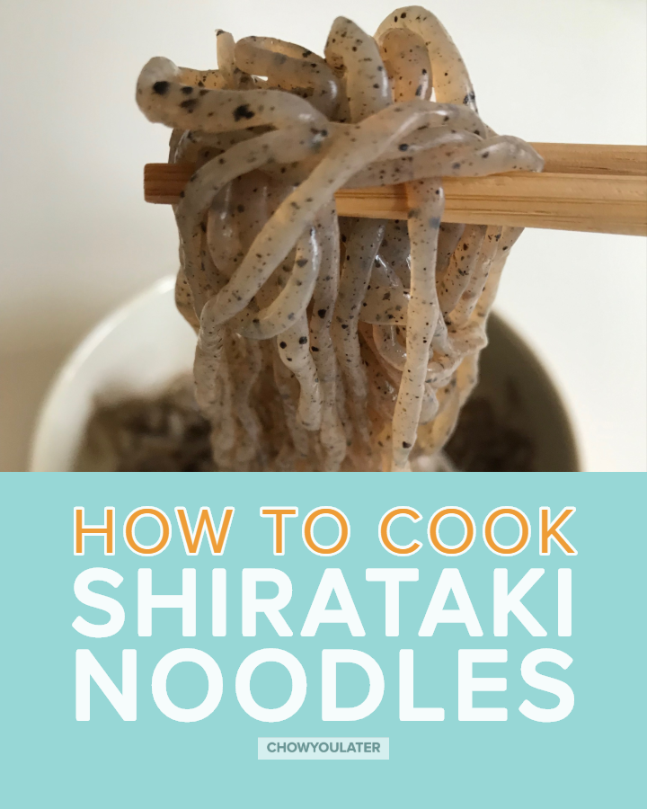 How to Cook Shirataki Noodles the Right Way - Chow You Later